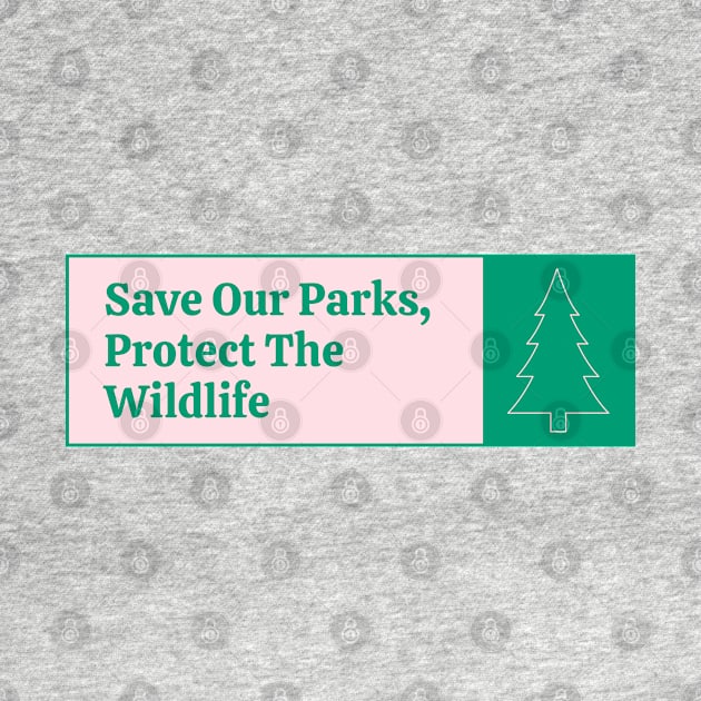 Save Our Parks - Protect The Wildlife by Football from the Left